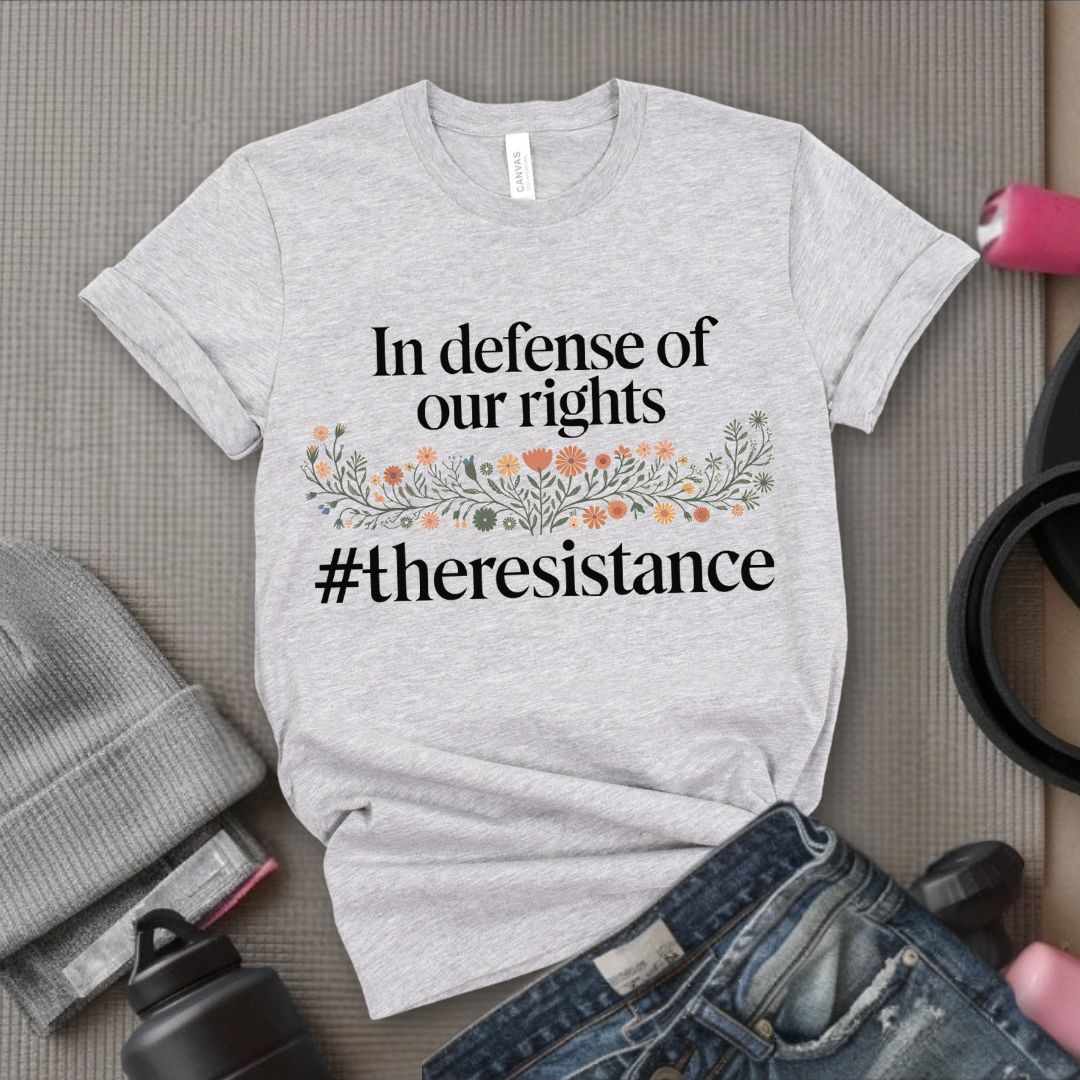 In Defense Of Our Rights The Resistance Tshirt - Feminist Women Empowerment Shirt - Unisex Jersey Short Sleeve Shirt - Gift For Her - Bella Canvas 3001