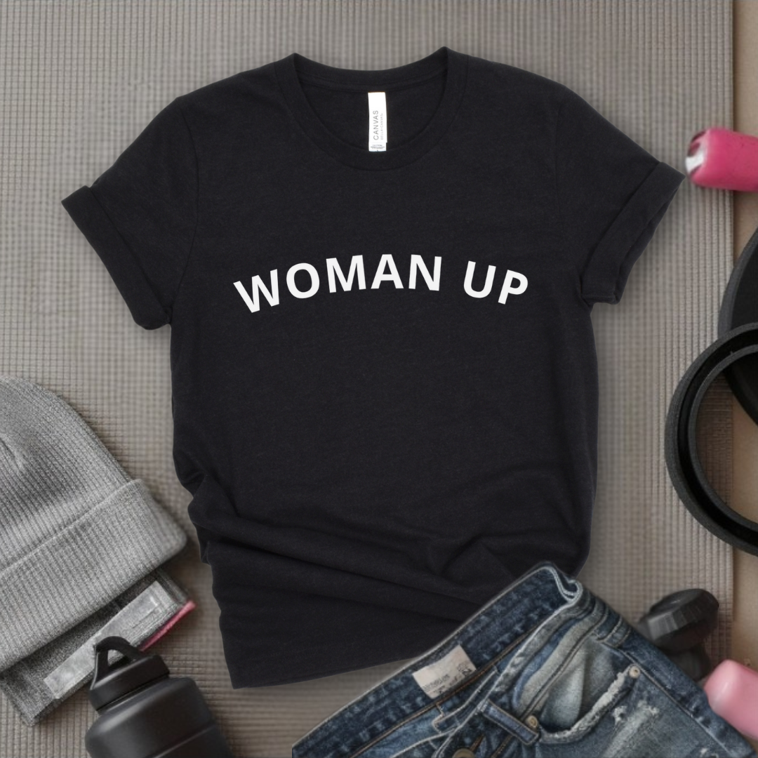 Woman Up - Retro Sarcastic T-Shirt - Women Right Shirts - Unisex Jersey Short Sleeve Shirt - Gift for Her - Bella Canvas 3001