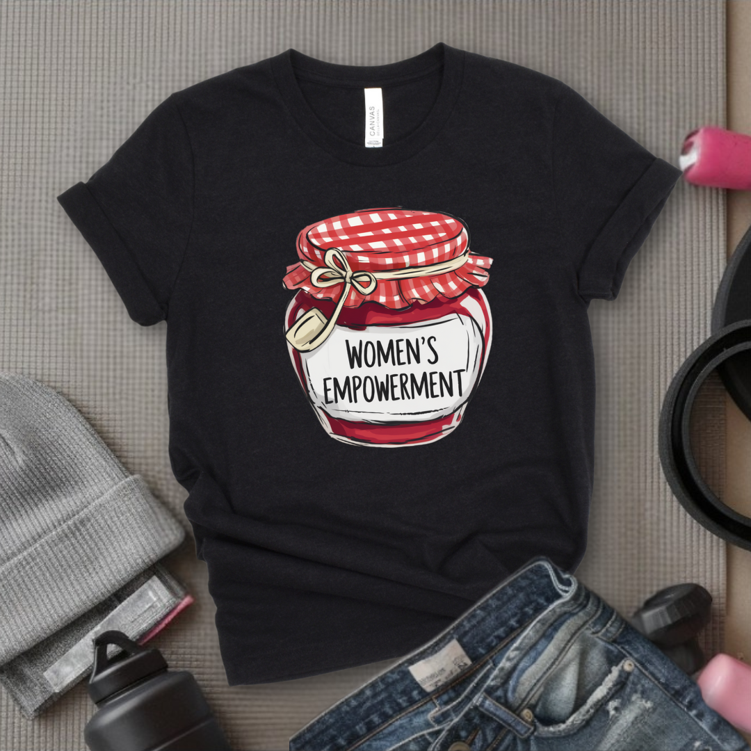 Women's Empowerment Is My Jam - Women Empowerment Tee - Gift for Her - Bella Canvas 3001