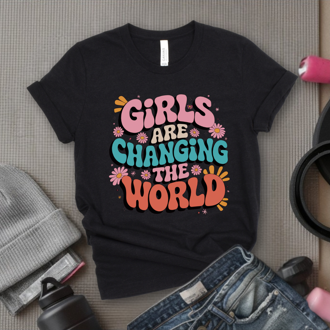 Girls Are Changing The World - Feminist T-Shirt - Women Empowerment Tee - Bella Canvas 3001