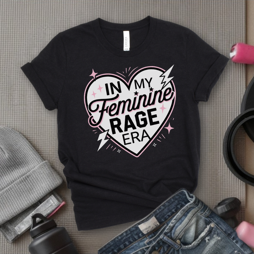In My Feminine Rage Era Shirt - Funny Feminist T-shirt - Empower Women Tee - Feminist Gift - Girl Power Top - Bella Canvas 3001