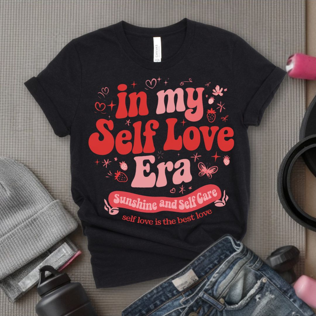 In My Self Love Era - Feminist T-Shirt - Women Empowerment Tee - Bella Canvas 3001