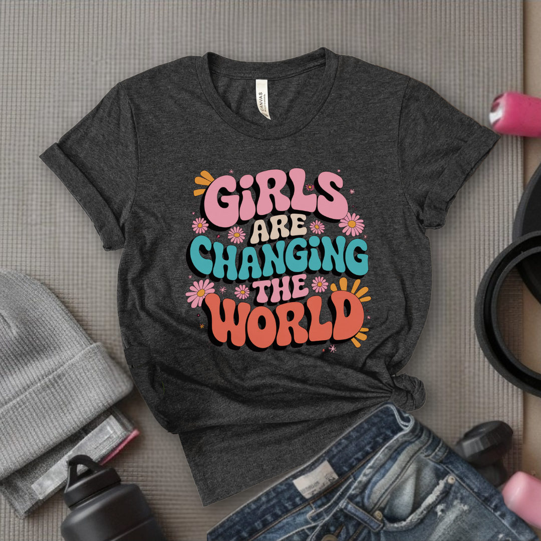 Girls Are Changing The World - Feminist T-Shirt - Women Empowerment Tee - Bella Canvas 3001