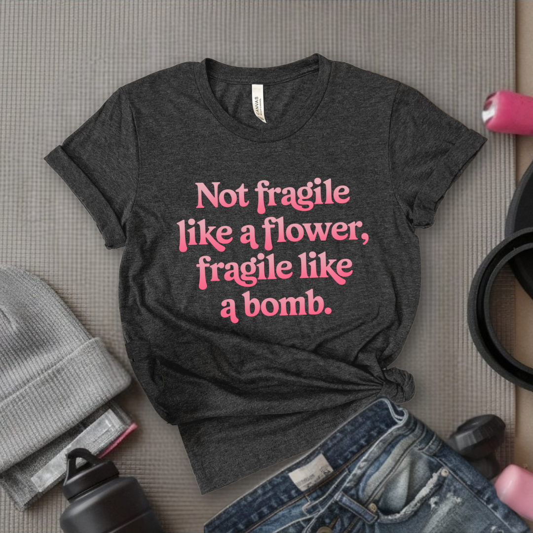 Not Fragile Like A Flower, Fragile Like A Bomb - Retro Sarcastic T-Shirt - Women Right Shirts - Unisex Jersey Short Sleeve Shirt - Gift for Her - Bella Canvas 3001