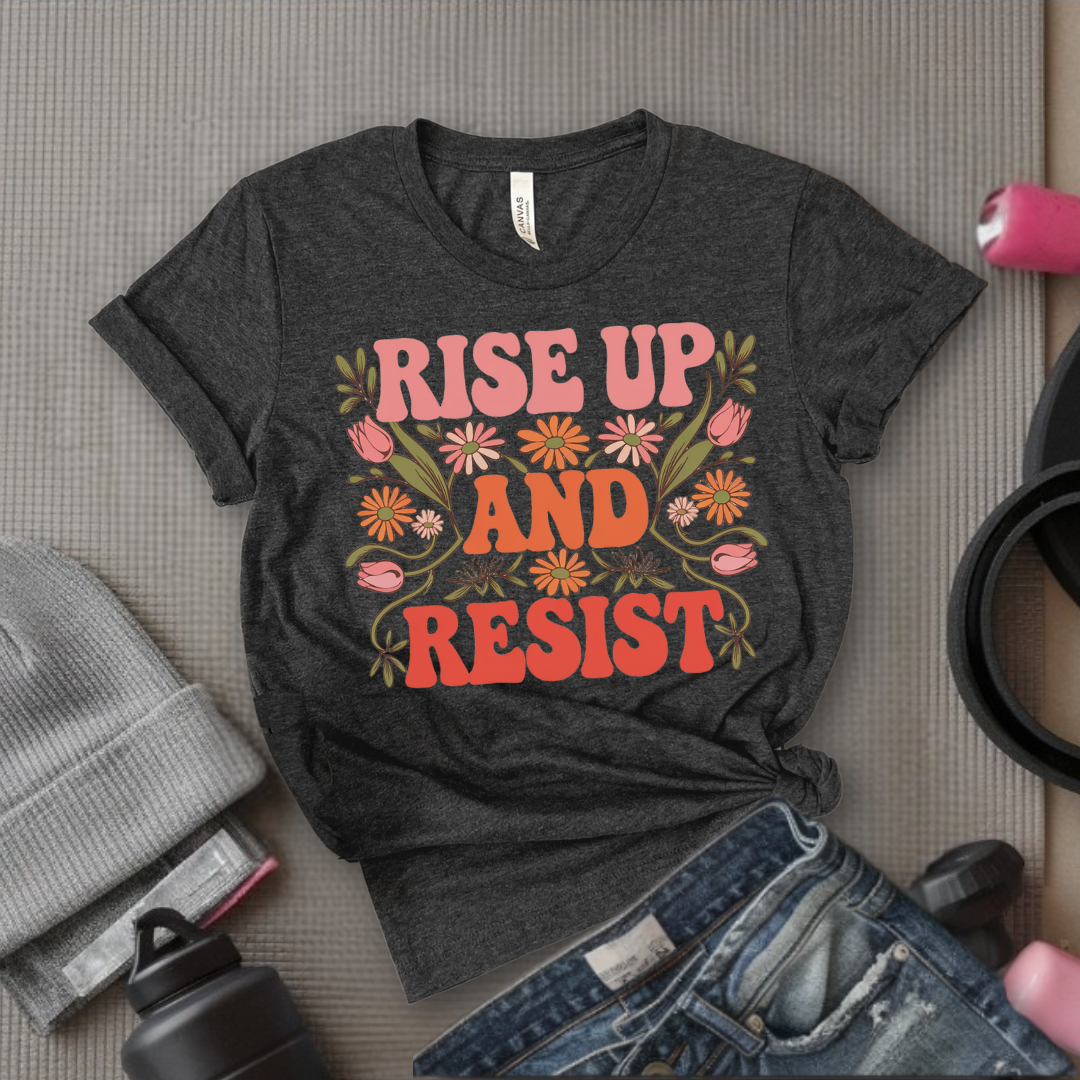 Rise And Resist - Women Empowerment Tee - Gift for Her - Bella Canvas 3001