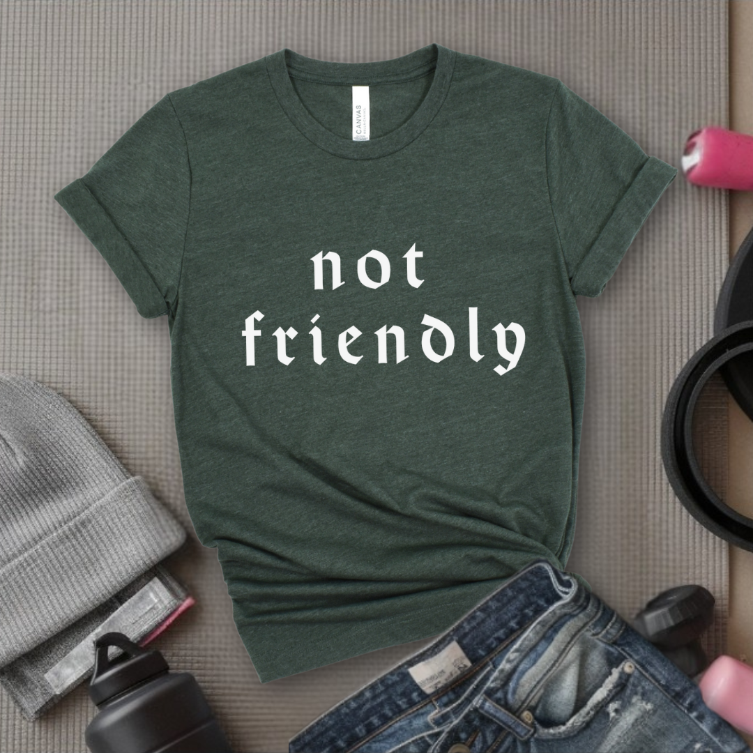 Not Friendly - Women Right T-Shirts - Unisex Jersey Short Sleeve Shirt - Gift for Her - Bella Canvas 3001