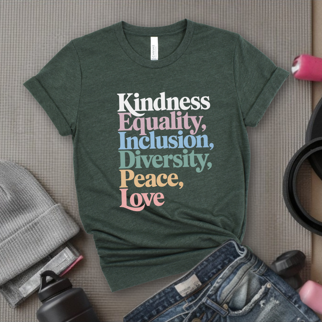 Kindness Equality Inclusion Diversity Peace Love - Feminist Shirt - Women Empowerment Tee - Unisex Shirt - Bella Canvas 3001