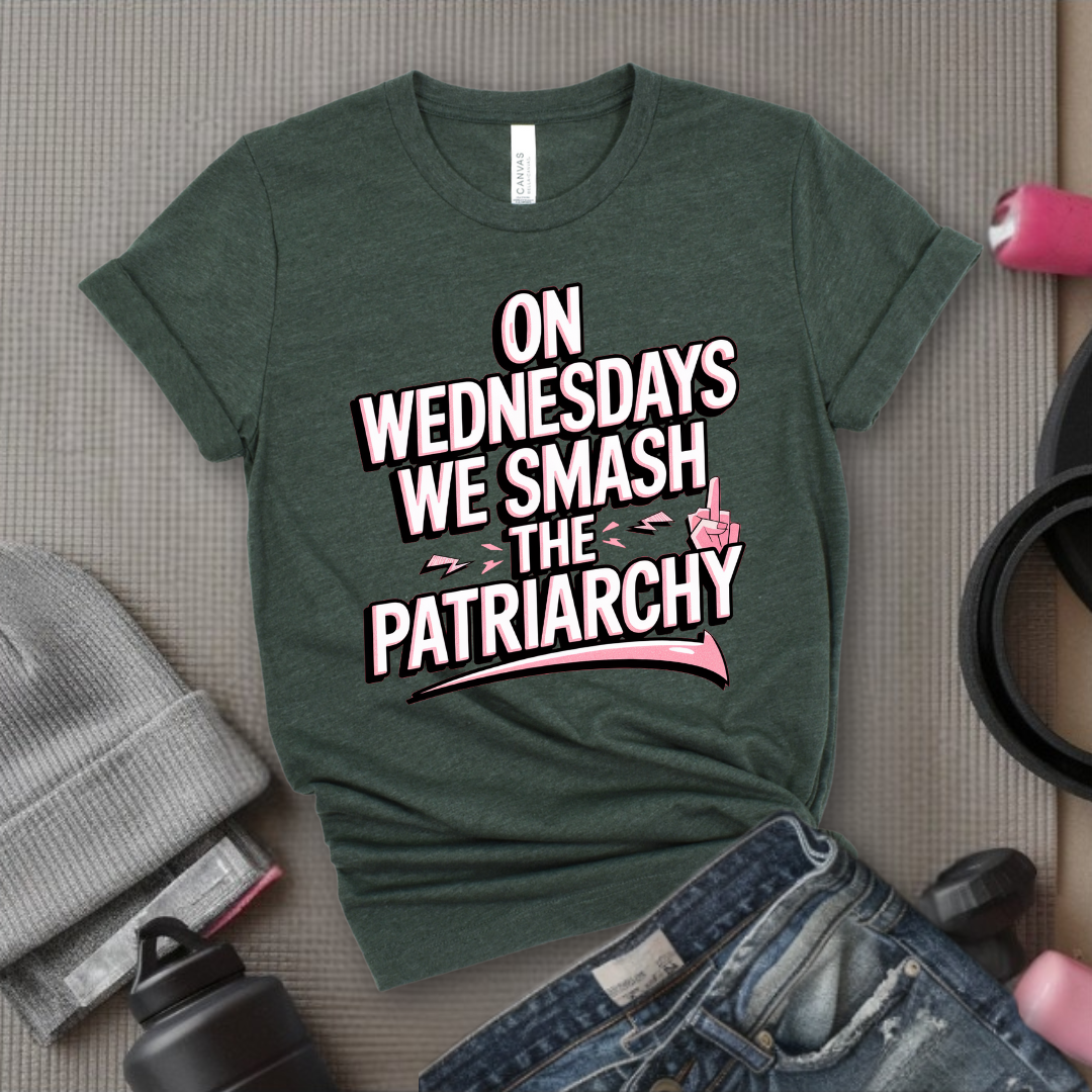 On Wednesday We Smash The Patriarchy T-Shirt - Empower Women Tee - Feminist Gift - Girl Power Top - Bella Canvas 3001