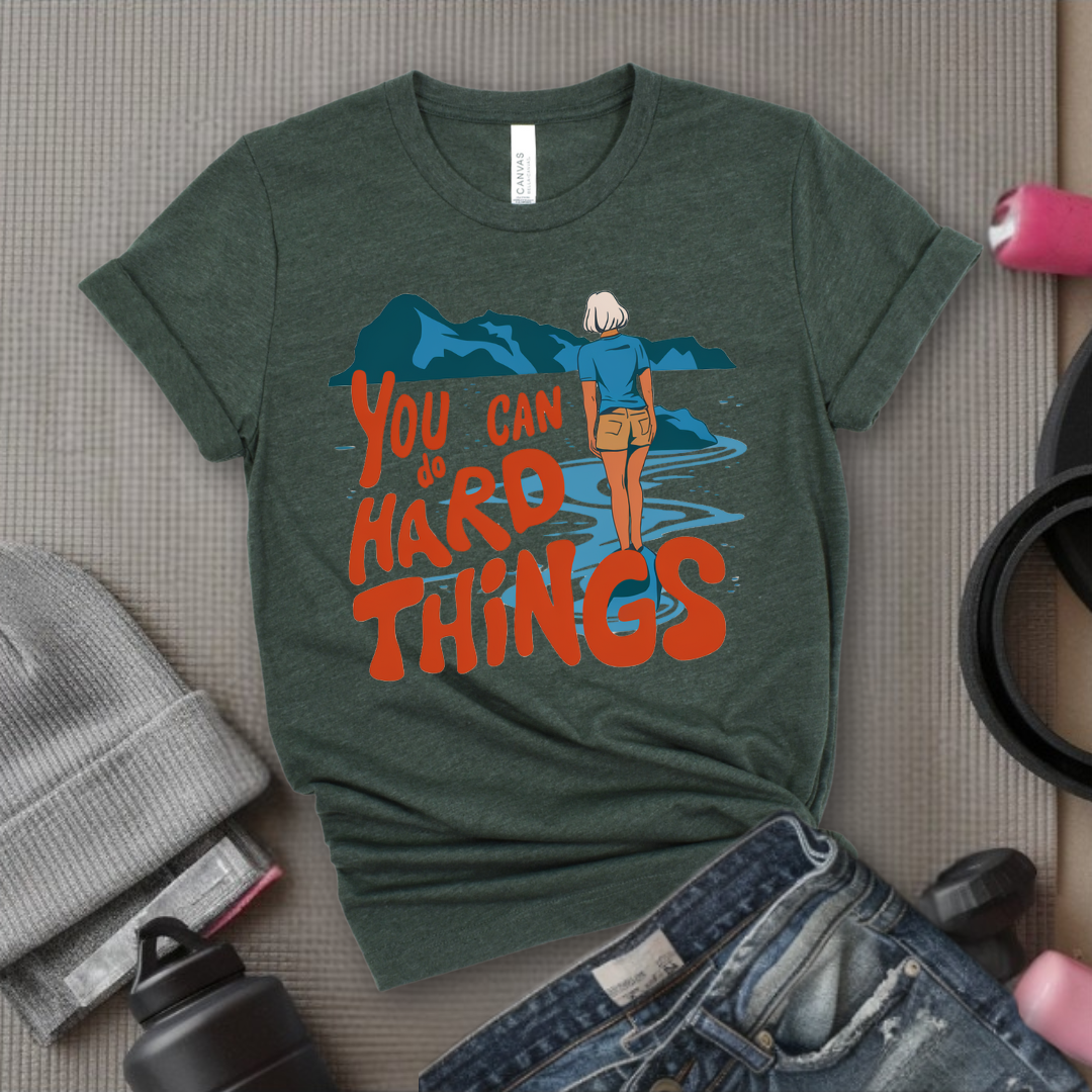 You Can Do Hard Things - Motivation T-shirt - Mental Health Tee - Positive Gift for Yourself, Friends - Bella Canvas 3001
