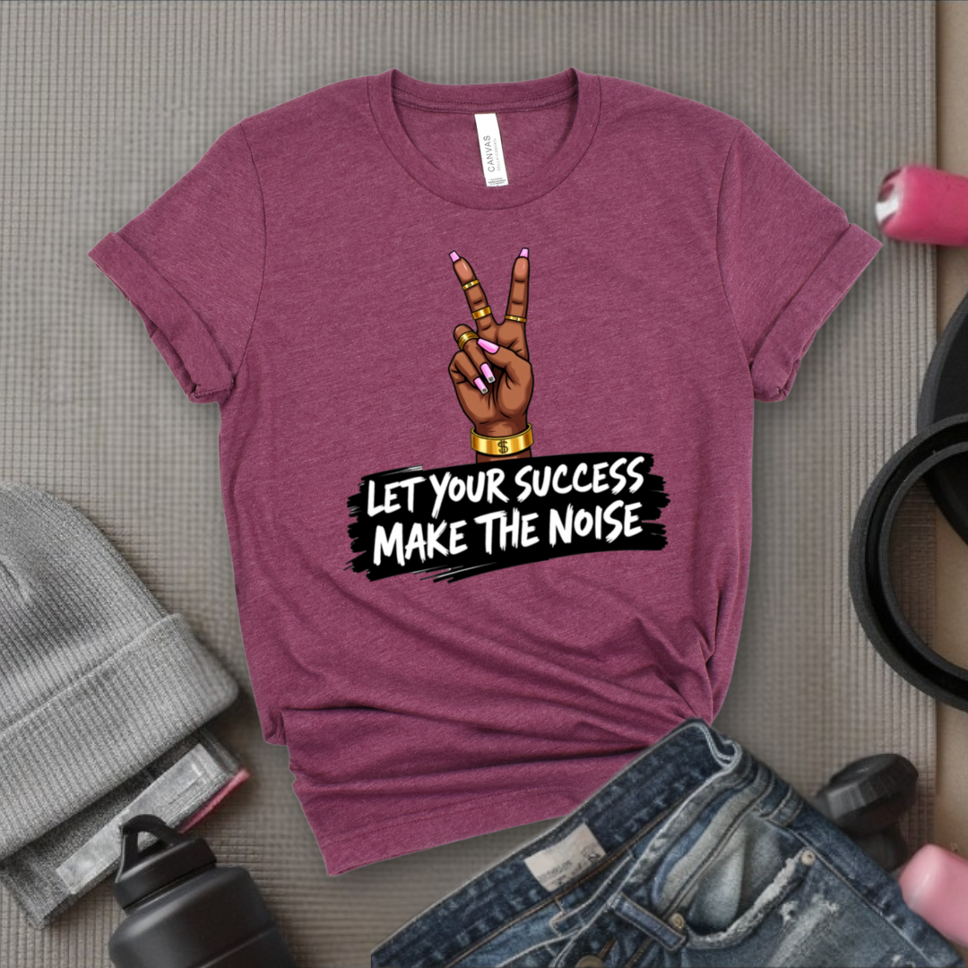 Let Your Success Make The Noise - Floral Women Empowerment Inspired Tee - Unisex Jersey Short Sleeve Shirt - Gift for Yourself, Female Friends - Bella Canvas 3001