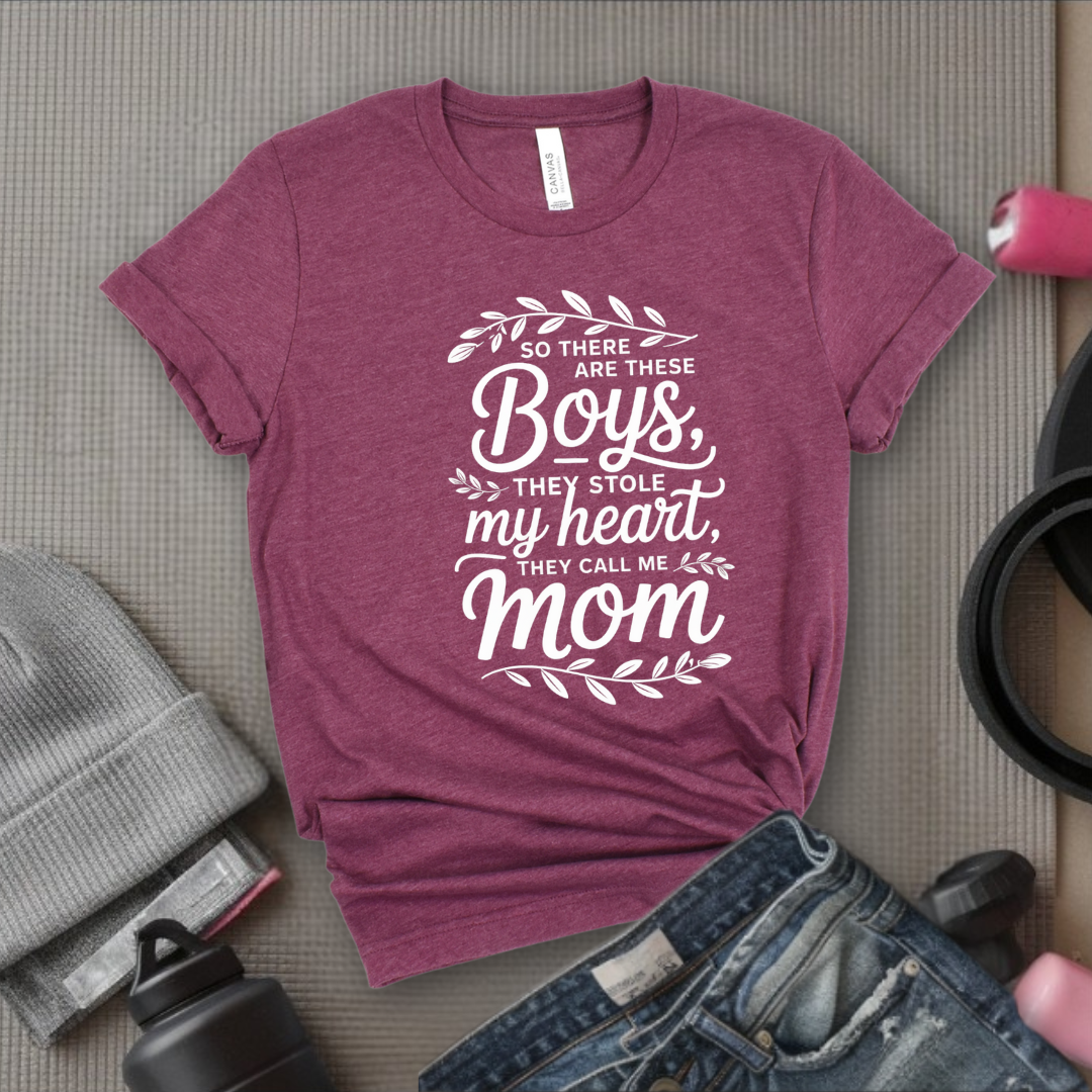 So There Are These Boys They Stole My Heart - Mother's Day Gifts - Women Empower Feminist Tee - Bella Canvas 3001