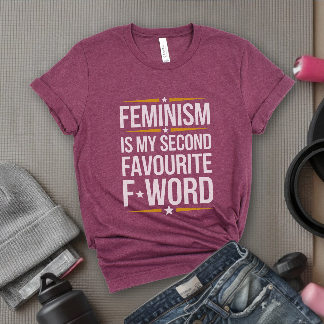 Feminism Second Favorite F Word - Women Empowerment T-Shirts - Unisex Jersey Short Sleeve Shirt - Gift for Feminists - Bella Canvas 3001