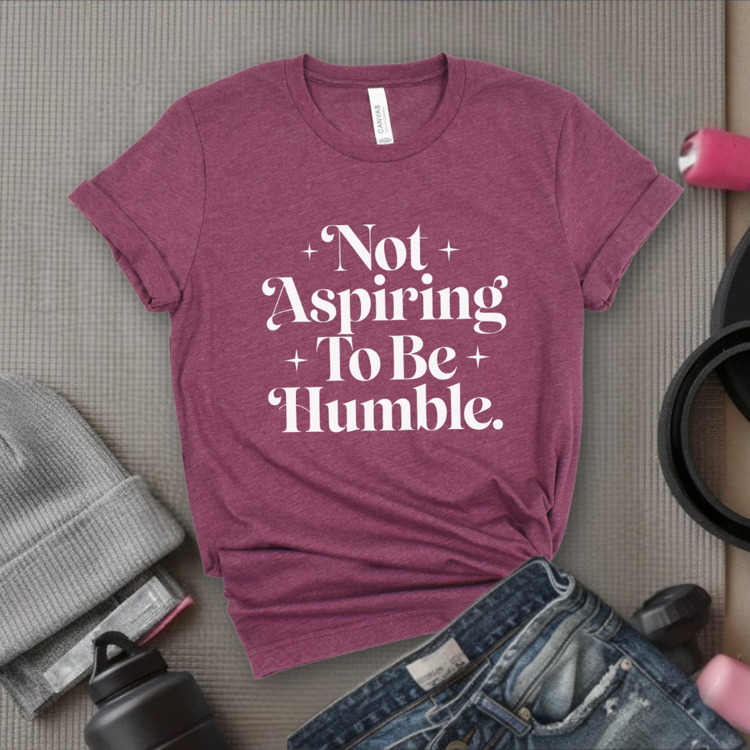 Not Aspiring To Be Humble - Feminist Women Empowerment Shirt - R.B.G Tshirt - Gifts for Feminists - Bella Canvas 3001