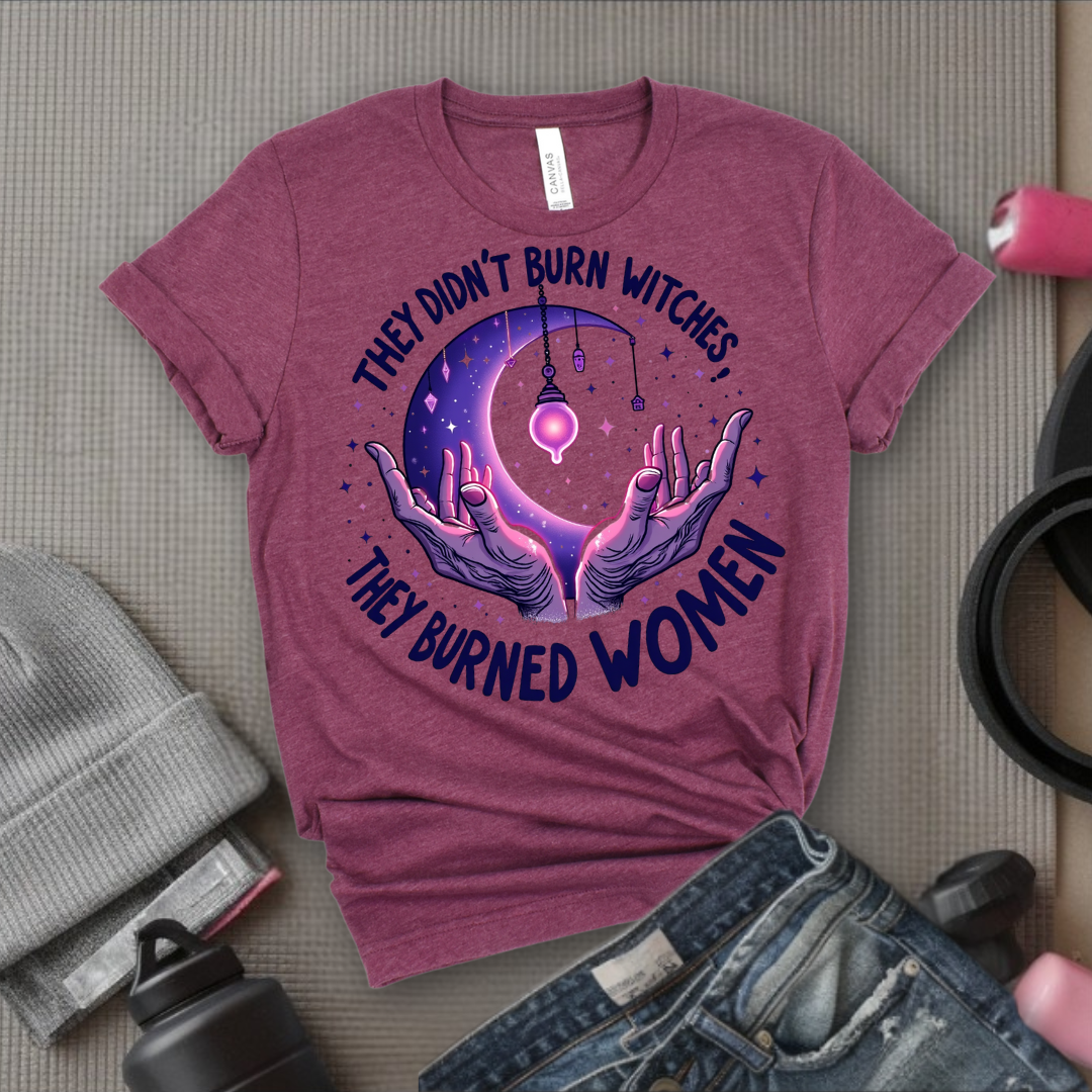 They Didn't Burn Witches They Burned Women Shirt - Feminist Witch Shirt - Unisex Jersey Short Sleeve Shirt - Gift for Yourself, Female Friends - Bella Canvas 3001