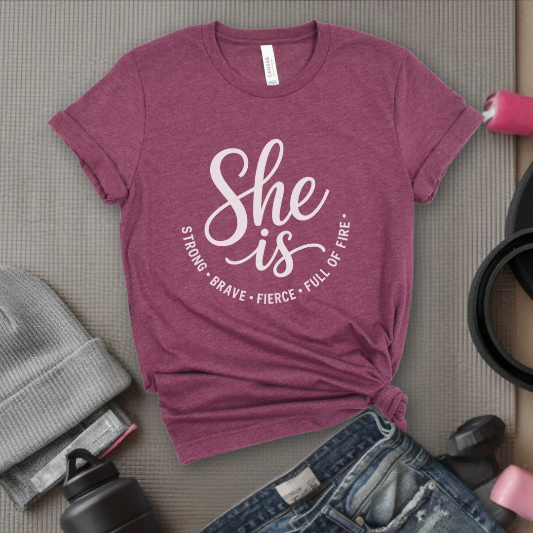 She is Strong Brave Fierce Full Of Fire v2 - Women Empowerment Tee - Gift for Her - Bella Canvas 3001