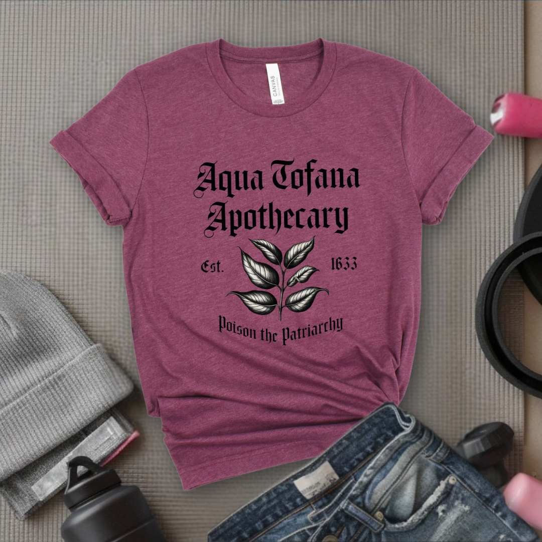 Aqua Tofana Apothecary Poison The Patriarchy - Feminist T-Shirt - Women Empowerment Tee - Unisex Shirt - Bella Canvas 3001