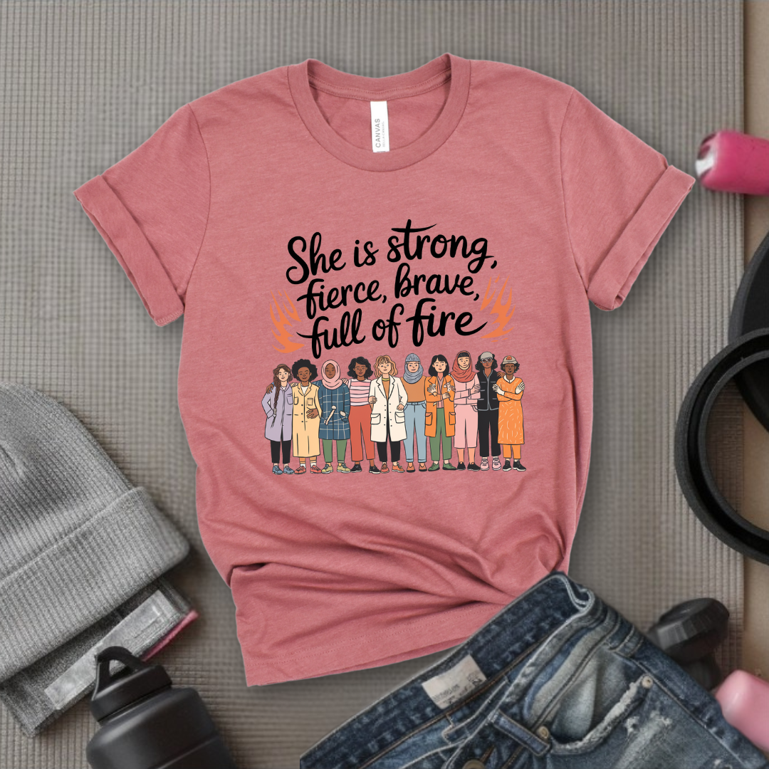 She Is Strong Fierce Brave - Women Empowerment Tshirt - Gift for Strong Women, Feminists - Bella Canvas 3001