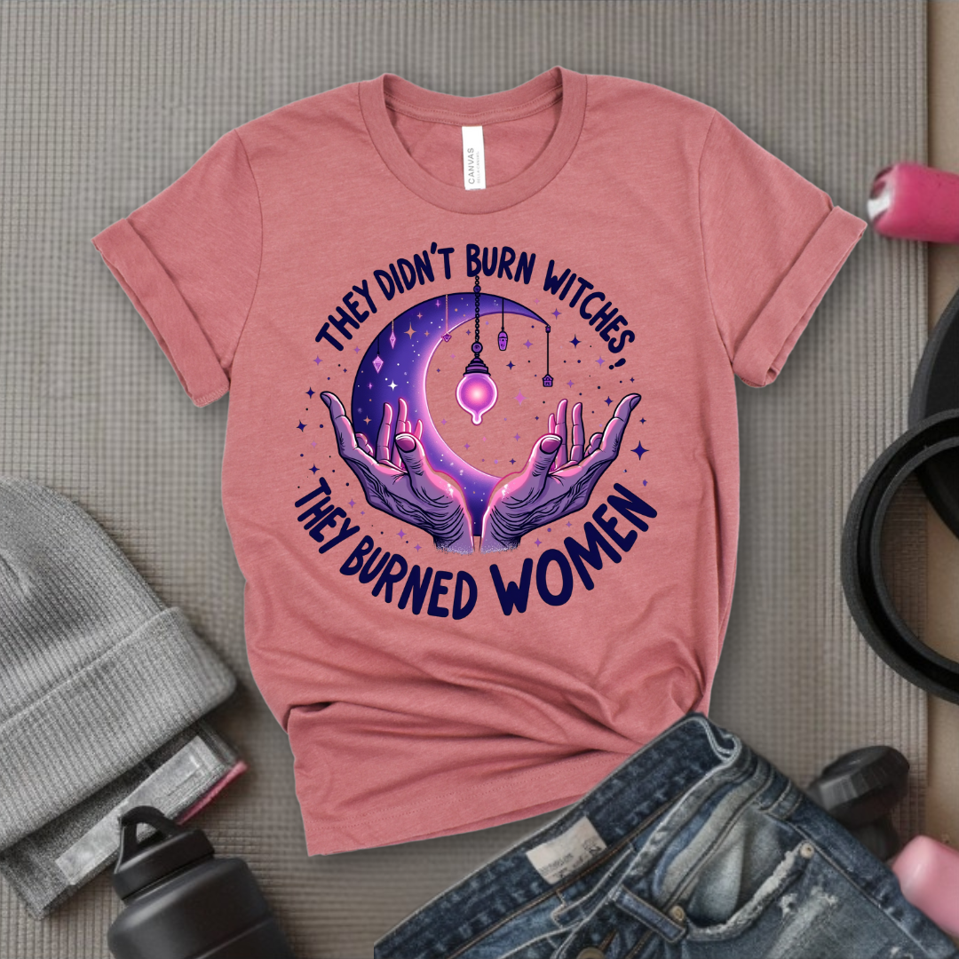 They Didn't Burn Witches They Burned Women Shirt - Feminist Witch Shirt - Unisex Jersey Short Sleeve Shirt - Gift for Yourself, Female Friends - Bella Canvas 3001