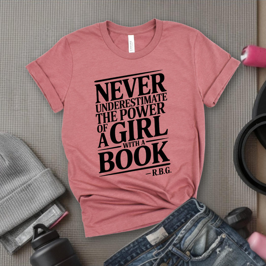 Never Underestimate The Power Of a Girl With a Book v2 - Women Empower Feminist Tee - Bella Canvas 3001