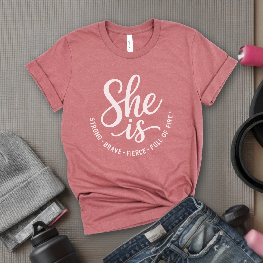 She is Strong Brave Fierce Full Of Fire v2 - Women Empowerment Tee - Gift for Her - Bella Canvas 3001