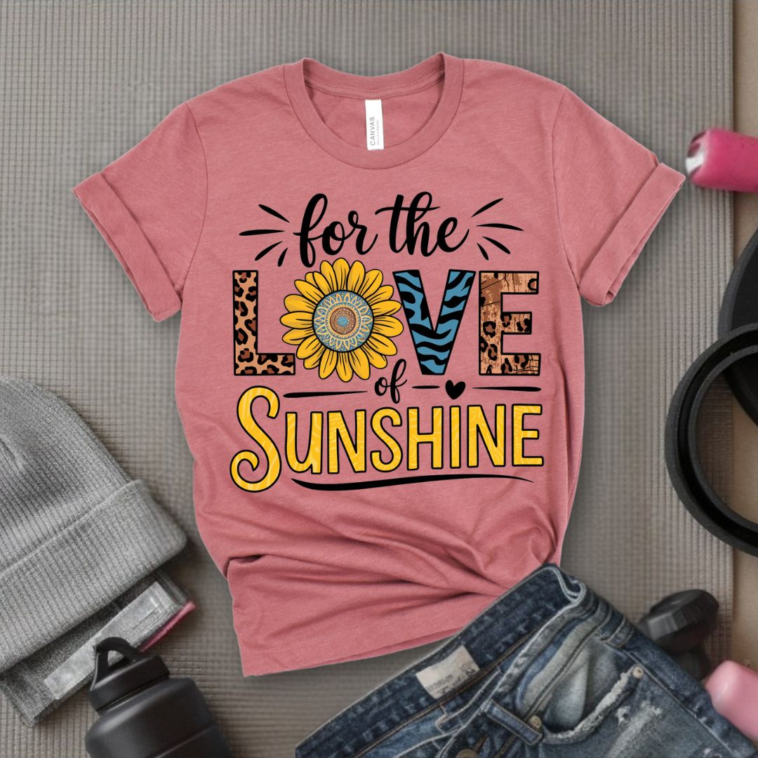 For The Love Of Sunshine - Feminist T-Shirt - Women Empowerment Tee - Bella Canvas 3001