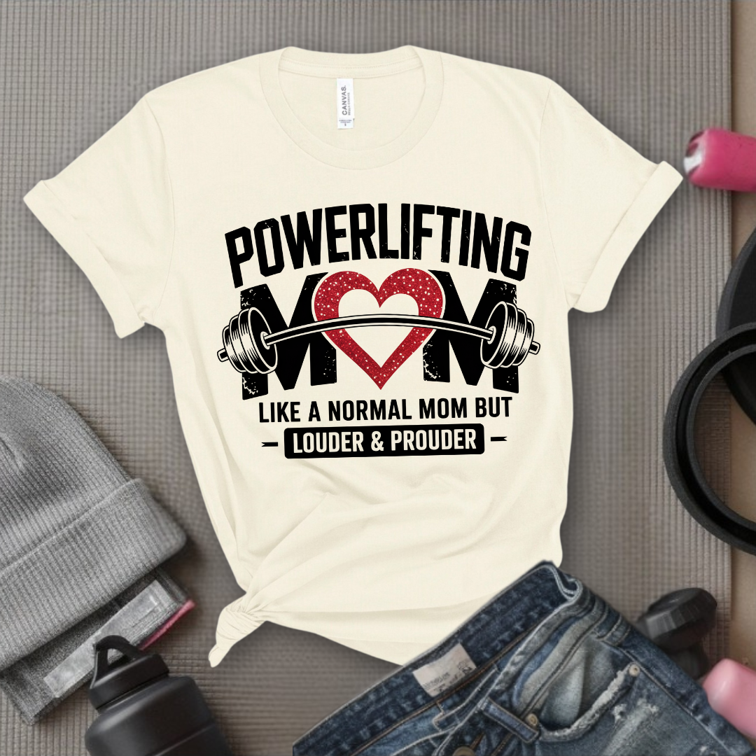 Powerlifting Mom Louder and Prouder - Mother's Day Gifts - Women Empower Feminist Tee - Bella Canvas 3001