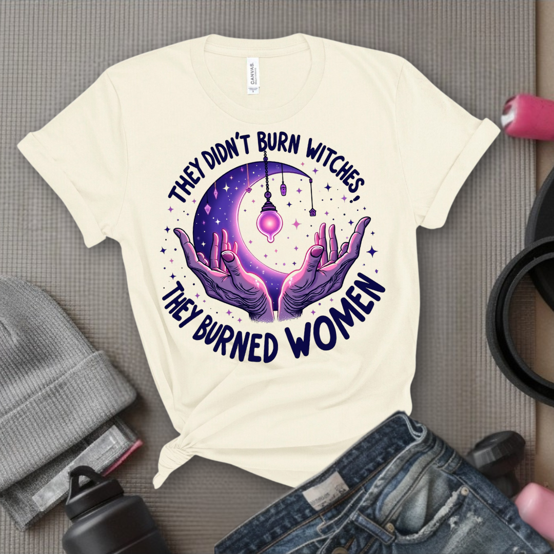 They Didn't Burn Witches They Burned Women Shirt - Feminist Witch Shirt - Unisex Jersey Short Sleeve Shirt - Gift for Yourself, Female Friends - Bella Canvas 3001