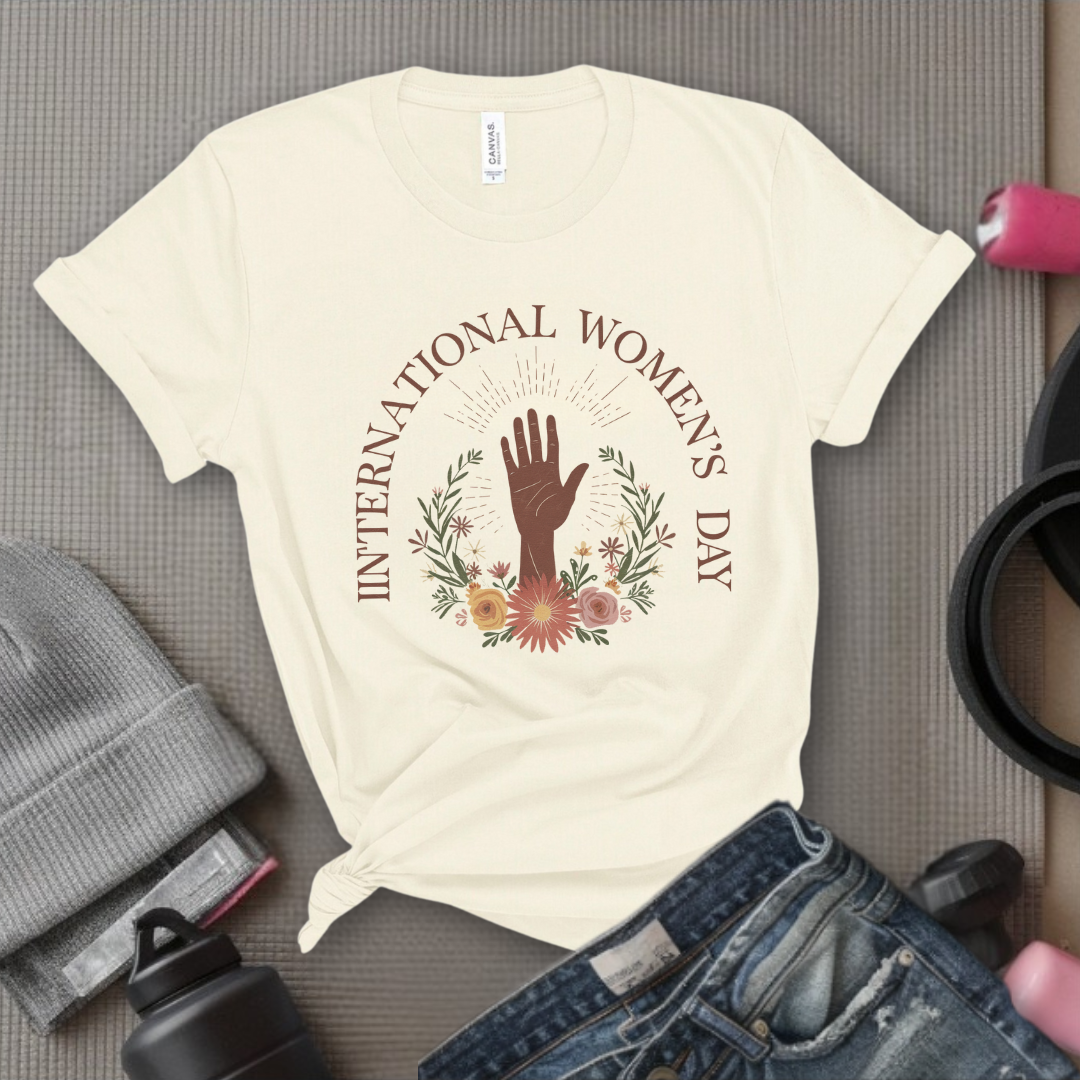 International Women's Day - Women Empowerment Tshirt - Gift for Strong Women, Feminists - Bella Canvas 3001