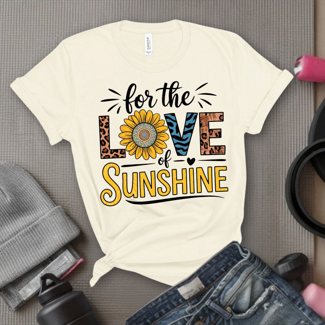 For The Love Of Sunshine - Feminist T-Shirt - Women Empowerment Tee - Bella Canvas 3001