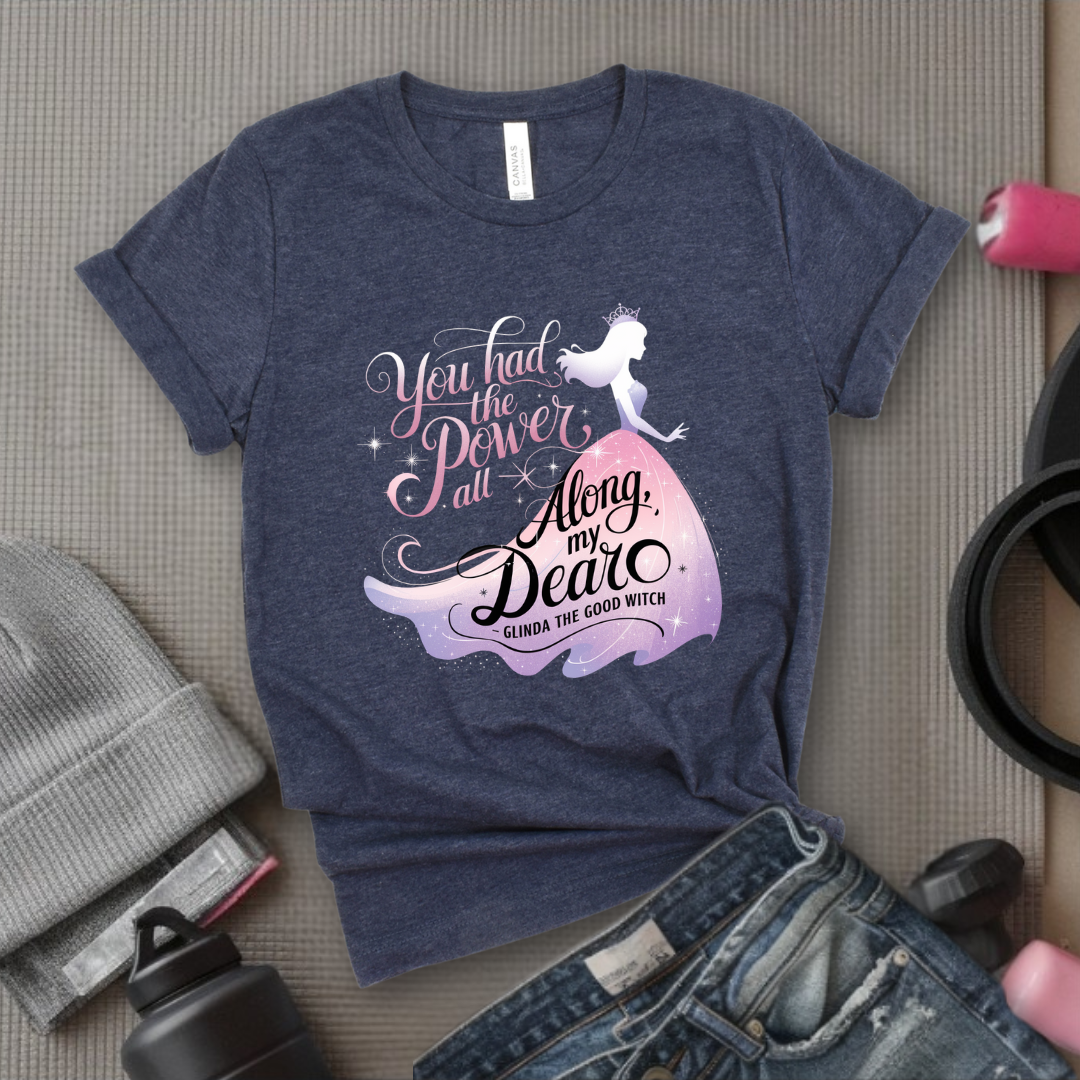 You Had The Power All Along - Women Empowerment Tshirt - Gift for Strong Women, Feminists - Bella Canvas 3001