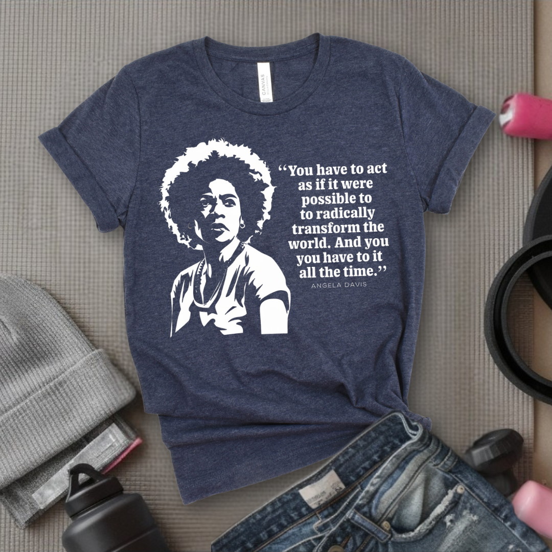 You Have To Act As If It Were Possible - Feminist T-Shirt - Women Empowerment Tee - Bella Canvas 3001