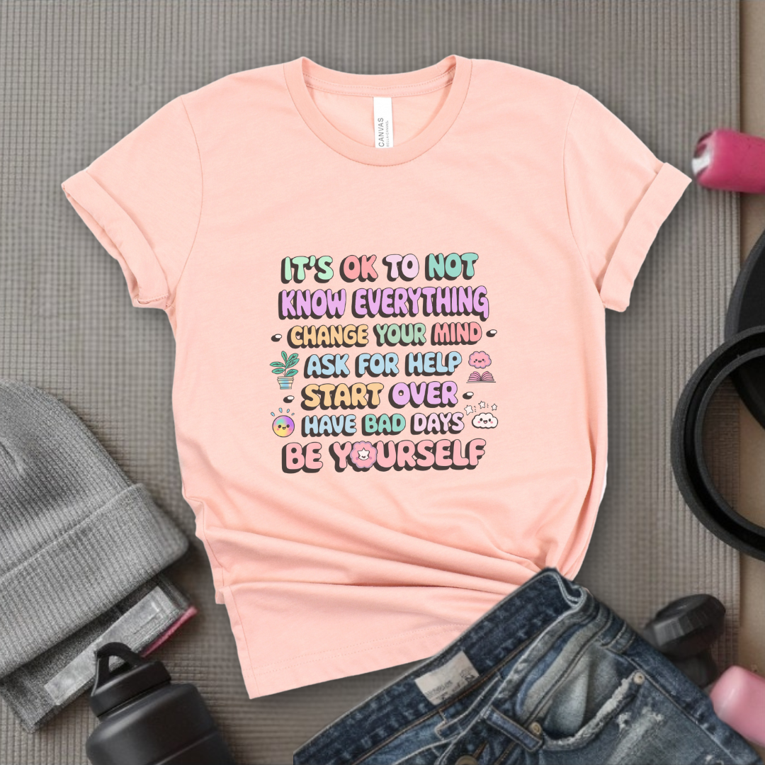 It's Okay To Not Know Everything - Women Empowerment Tshirt - Gift for Strong Women, Feminists - Bella Canvas 3001