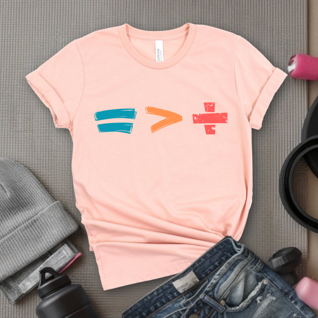 Equality is Better than Division - Feminist T-Shirt - Women Empowerment Tee - Bella Canvas 3001