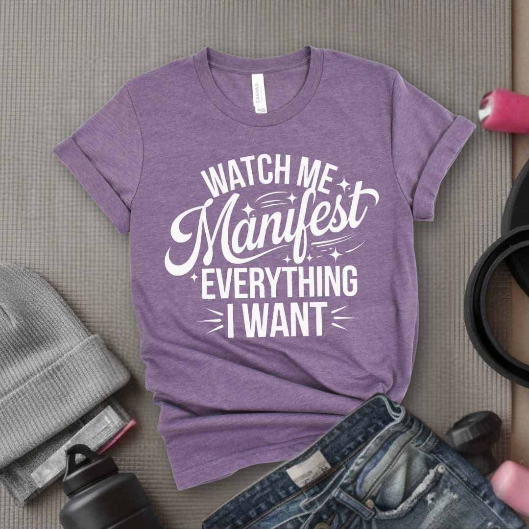 Watch Me Manifest Everything I Want - Floral Women Empowerment Inspired Tee - Unisex Jersey Short Sleeve Shirt - Gift for Yourself, Female Friends - Bella Canvas 3001