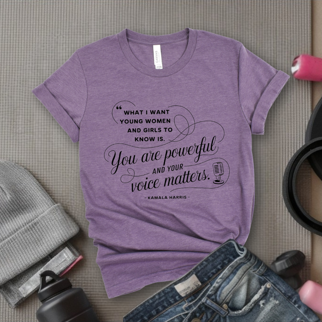 What I Want Young Women And Girls To Know Is - Women Empowerment Tshirt - Gift for Strong Women, Feminists - Bella Canvas 3001