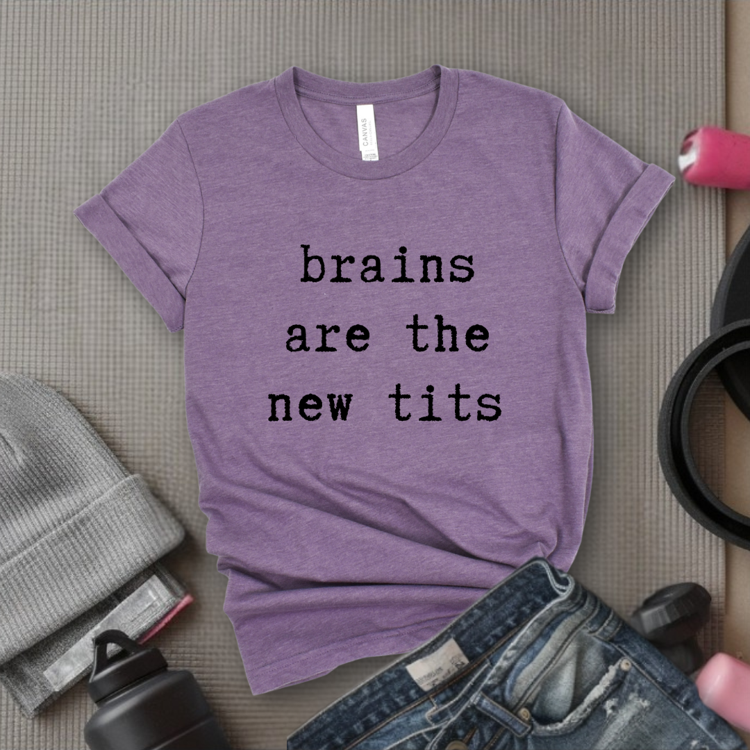 Brains Are The New Tits - Retro Sarcastic T-Shirt - Women Right Shirts - Unisex Jersey Short Sleeve Shirt - Gift for Her - Bella Canvas 3001