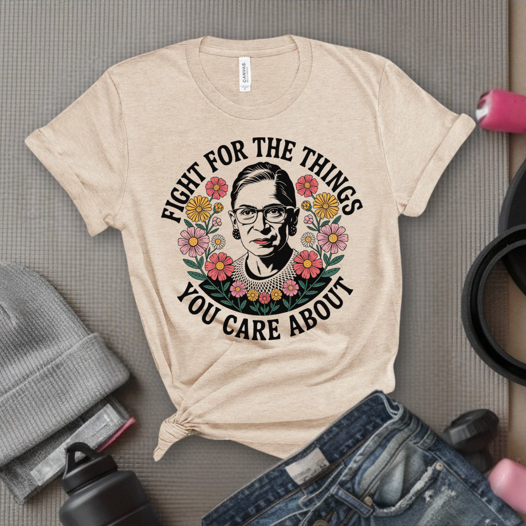 Fight For The Things You Care About V3- Women Empower Feminist Tee - Bella Canvas 3001