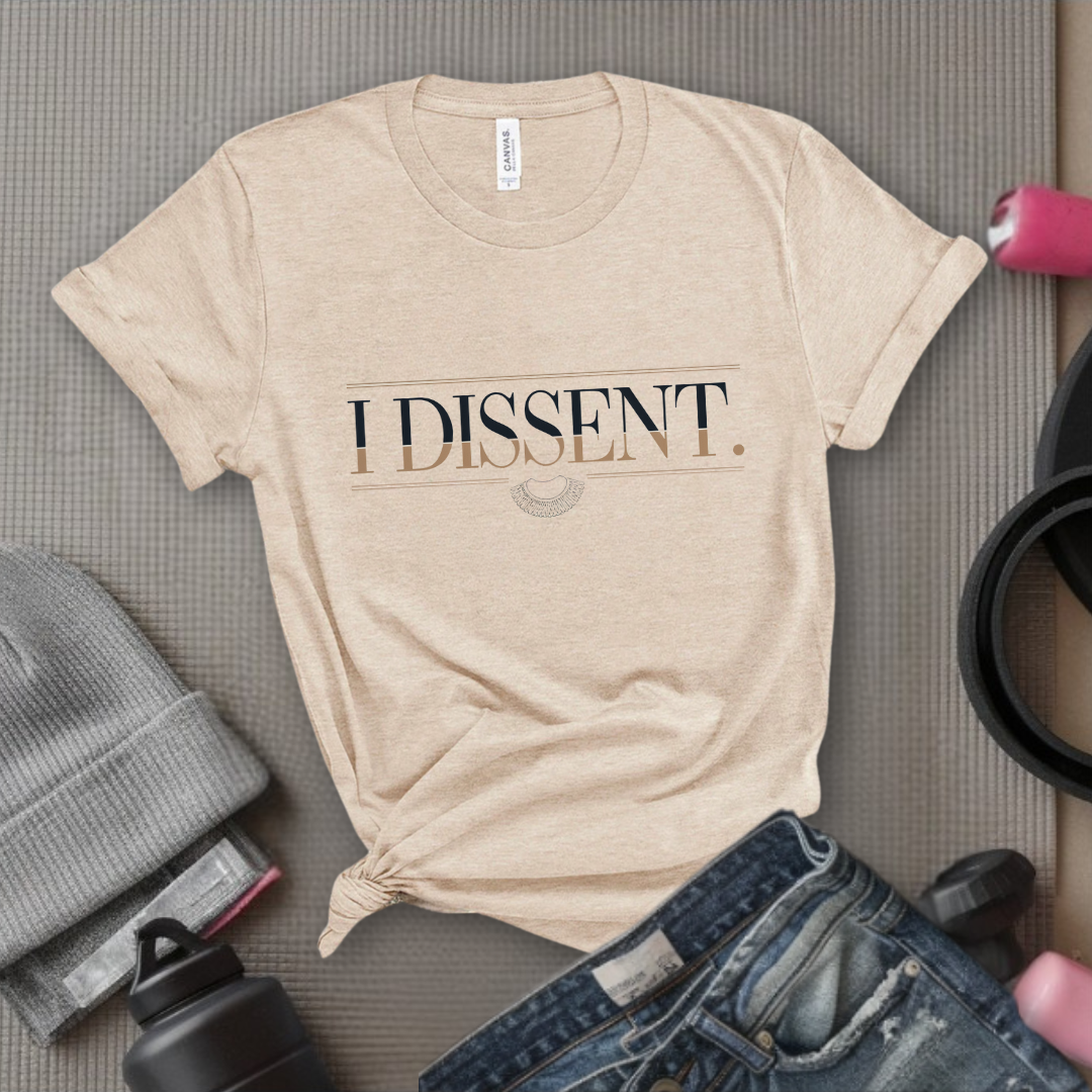 I Dissent T-Shirt - RBG T-shirt - Women's Rights Tee - Feminism T-Shirt - Comfort Colors - Gift for Strong Woman - Bella Canvas 3001