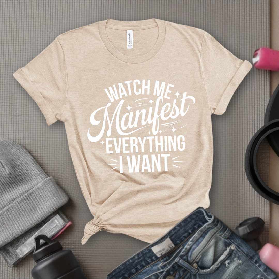 Watch Me Manifest Everything I Want - Floral Women Empowerment Inspired Tee - Unisex Jersey Short Sleeve Shirt - Gift for Yourself, Female Friends - Bella Canvas 3001