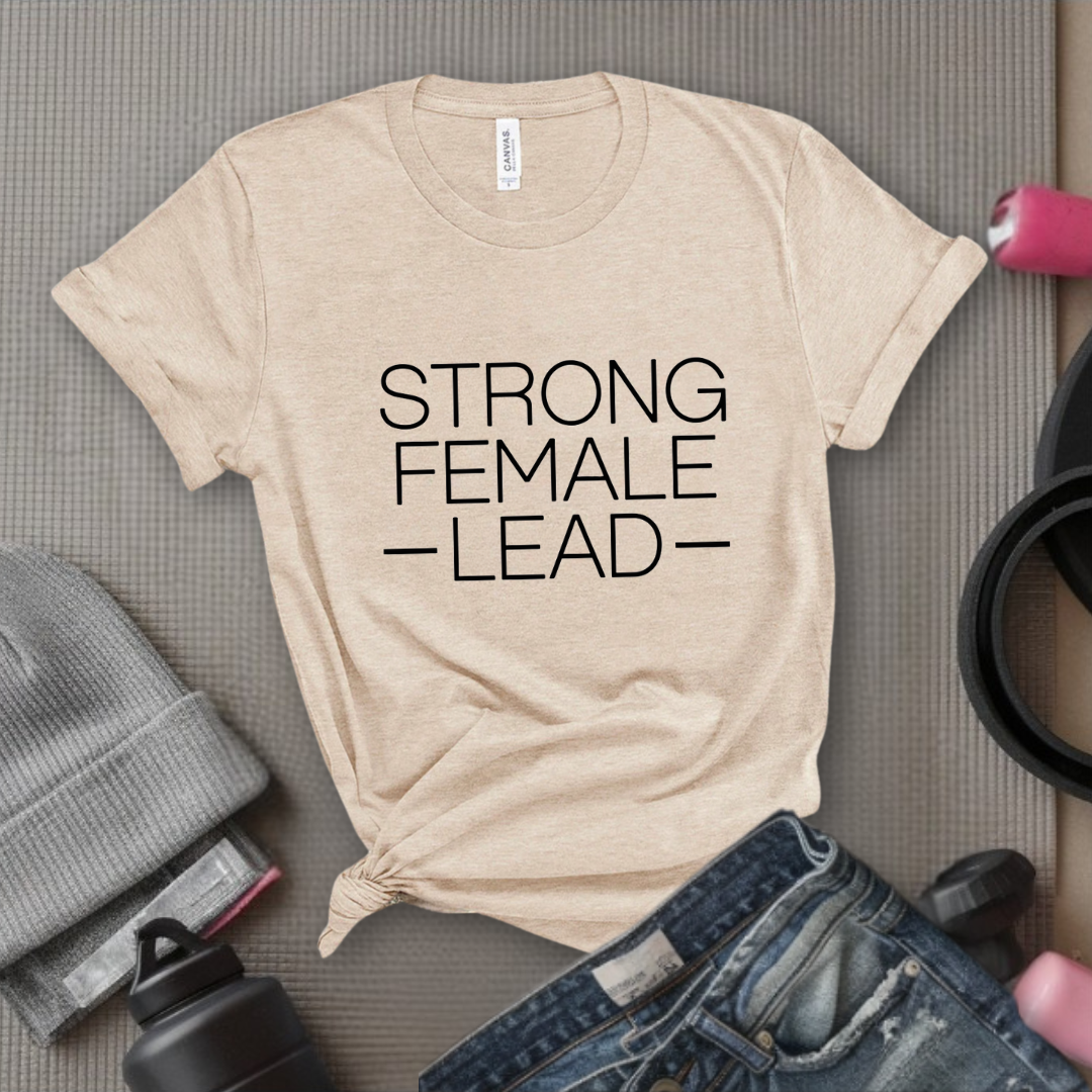 Strong Female Lead - Bold Women In History Tee - Gifts for Her - Feminist Tee - Bella Canvas 3001