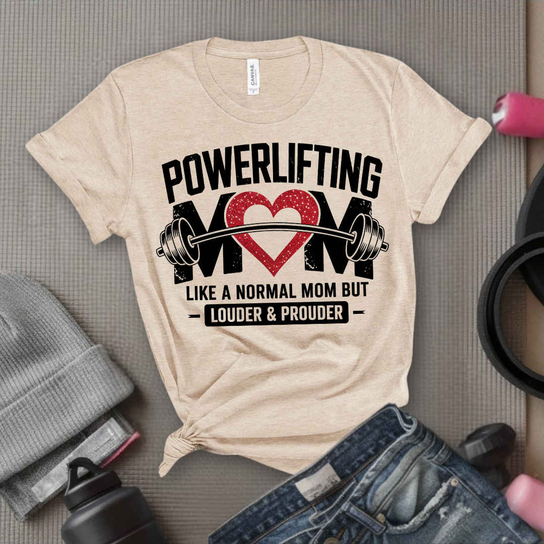 Powerlifting Mom Louder and Prouder - Mother's Day Gifts - Women Empower Feminist Tee - Bella Canvas 3001