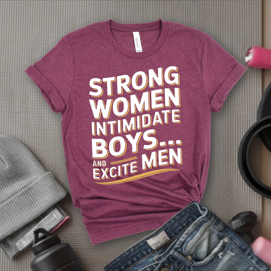 Strong Women Intimidate Boys And Excite Men T-shirt - Feminist Shirt - Feminist Gifts - Inspirational RBG Tee - Cotton Unisex Shirt - Bella Canvas 3001