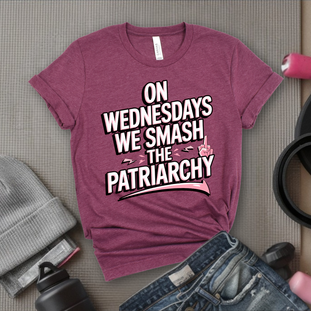 On Wednesday We Smash The Patriarchy T-Shirt - Empower Women Tee - Feminist Gift - Girl Power Top - Bella Canvas 3001