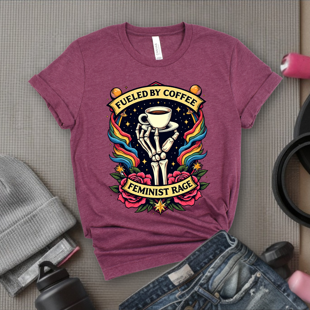 Fueled By Coffee and Feminist Rage Tshirt - Feminist Women Empowerment Shirt - Unisex Jersey Short Sleeve Shirt - Gift for Yourself, Female Friends - Bella Canvas 3001