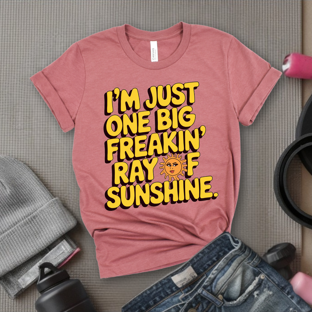 I'm Just One Big Freakin' Ray of Sunshine - Funny Saying Tee - Unisex Jersey Short Sleeve Shirt - Self Gift - Bella Canvas 3001