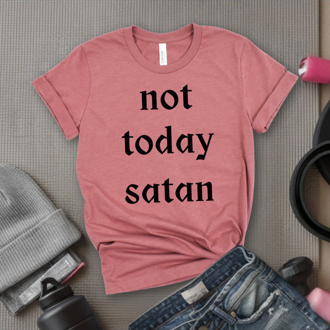 Not Today Satan Tshirt - Women Empowerment Feminism Quote T-Shirt - Gift for Her - Bella Canvas 3001