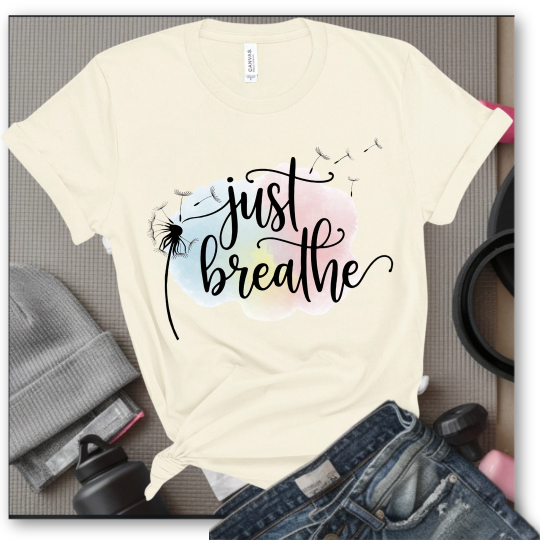 Just Breathe Shirt - Meditation Shirt - Dandelion Shirt - Relaxing Shirt - Floral Positive Shirt - Gift for Woman - Bella Canvas 3001