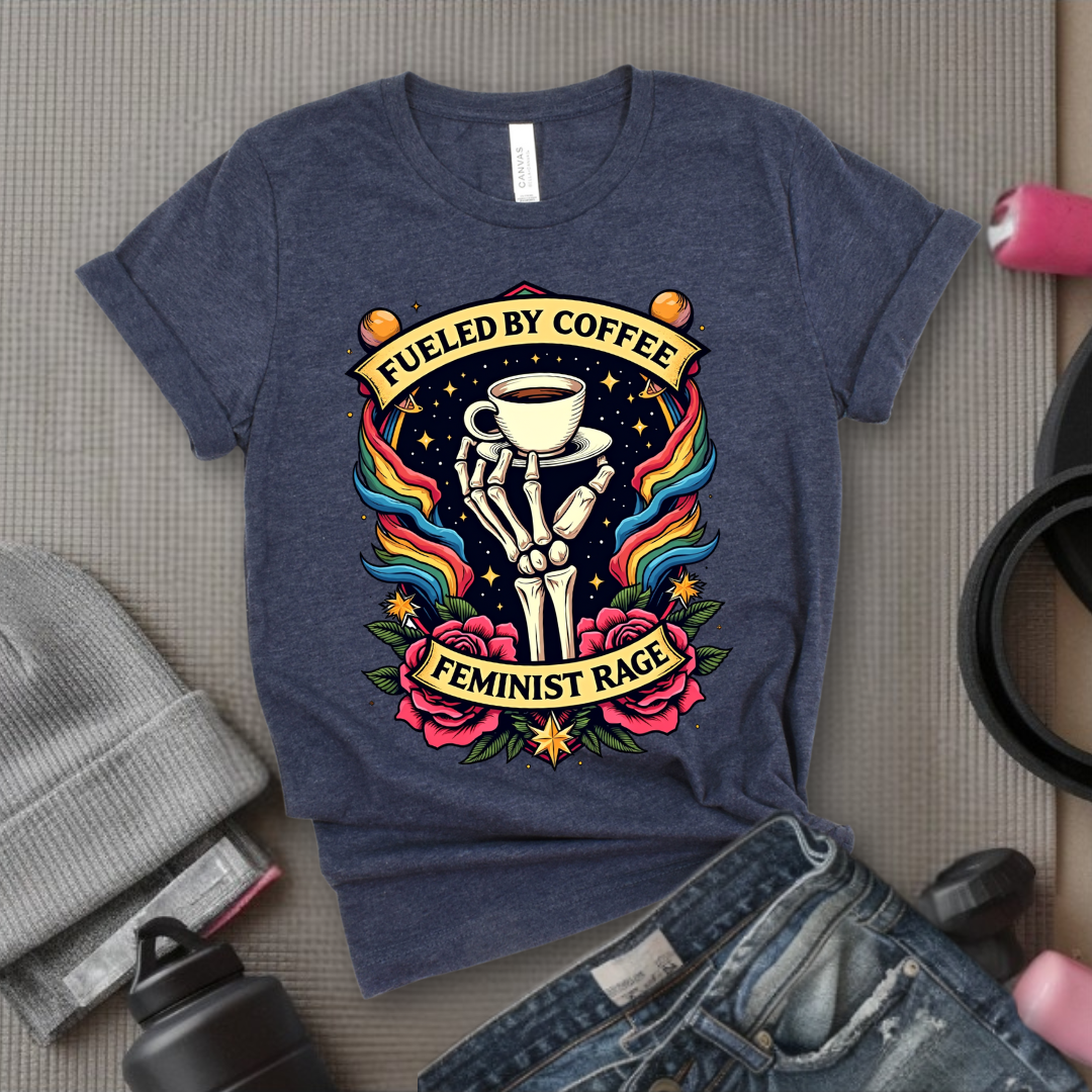 Fueled By Coffee and Feminist Rage Tshirt - Feminist Women Empowerment Shirt - Unisex Jersey Short Sleeve Shirt - Gift for Yourself, Female Friends - Bella Canvas 3001