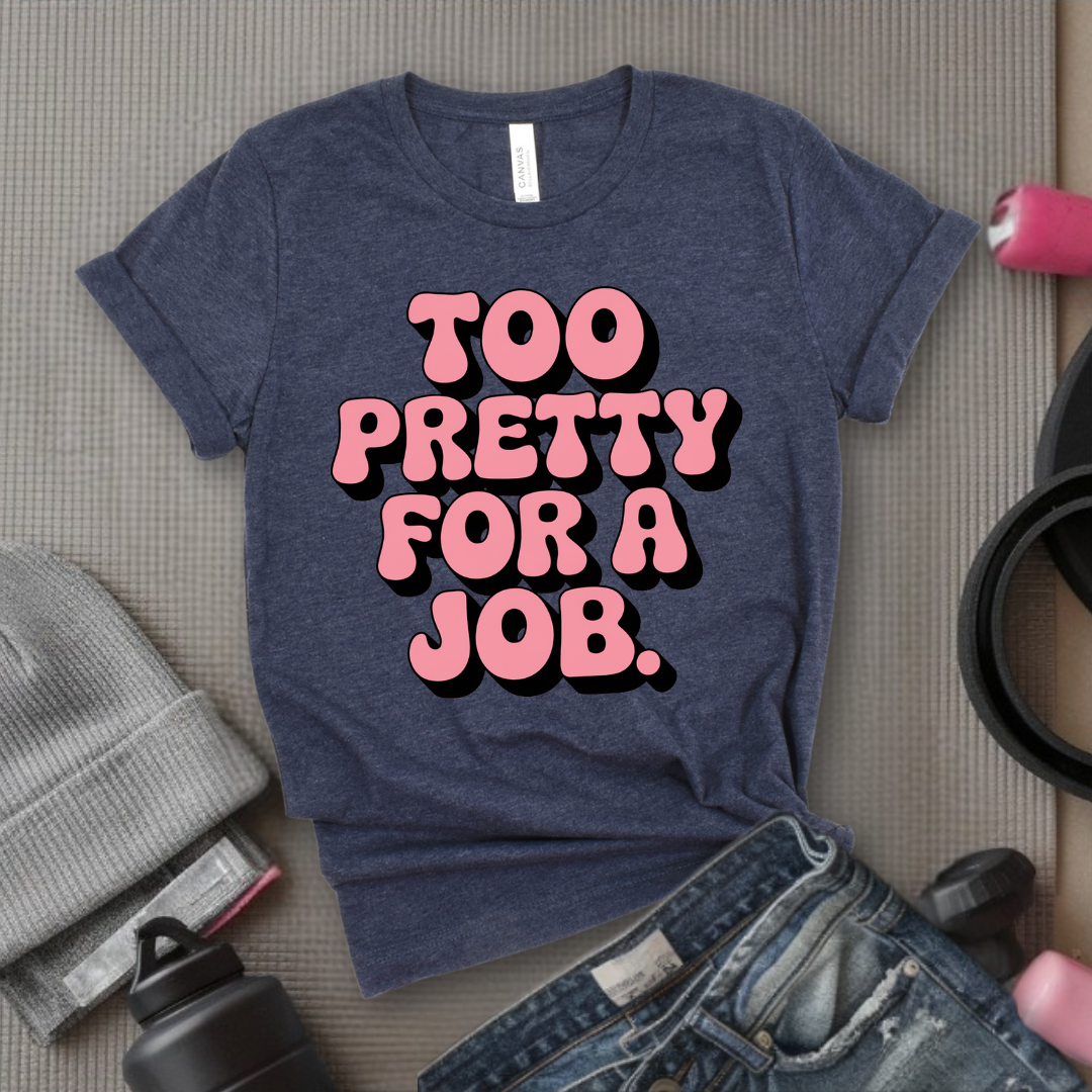 Too Pretty For A Job Y2K T-shirt - 2000s Aesthetic Tee, 90s Unisex Shirt, Y2K Feminist Coquette Tshirt - Bella Canvas 3001