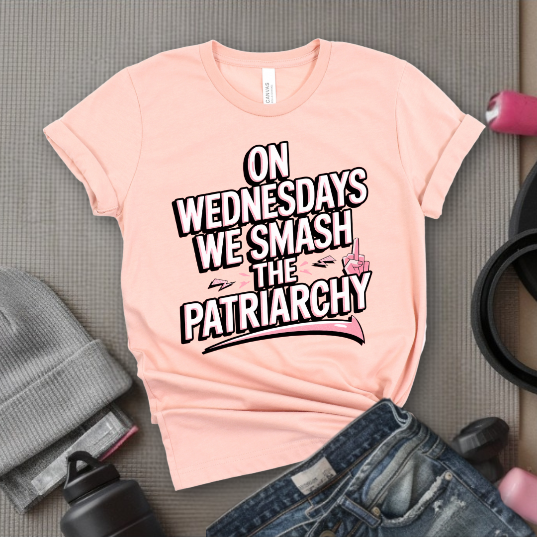 On Wednesday We Smash The Patriarchy T-Shirt - Empower Women Tee - Feminist Gift - Girl Power Top - Bella Canvas 3001